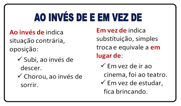 Com a Palavra, o Português: SE LIGA NA DICA! "EM VEZ DE x AO INVÉS DE"